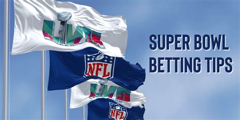 Super Bowl Betting Tips .